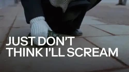 Just Don't Think I'll Scream (2019)