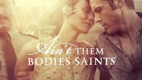 Ain’t Them Bodies Saints (2013)