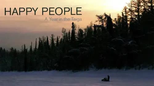 Happy People: A Year in the Taiga (2010)