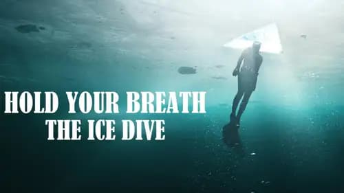 Hold Your Breath: The Ice Dive (2022)