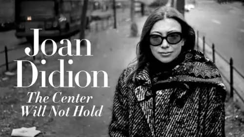 Joan Didion: The Center Will Not Hold (2017)