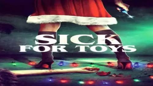 Sick for Toys (2018)