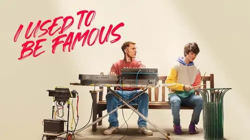 I Used To Be Famous (2022)