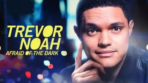 Trevor Noah Afraid of the Dark (2017)