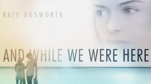 And While We Were Here (2012)