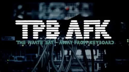 TPB AFK The Pirate Bay Away From Keyboard (2013)